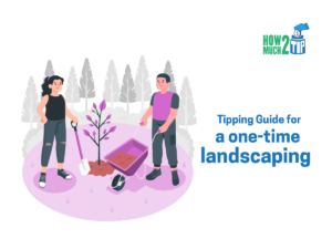 how much to tip the landscaper