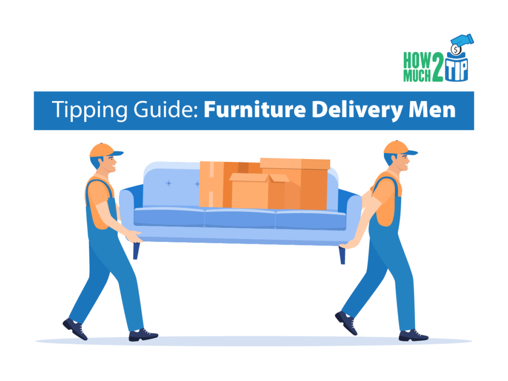 How Much to Tip Furniture Delivery Person in 2023