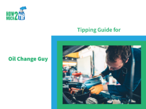 How much to tip a oil change guy