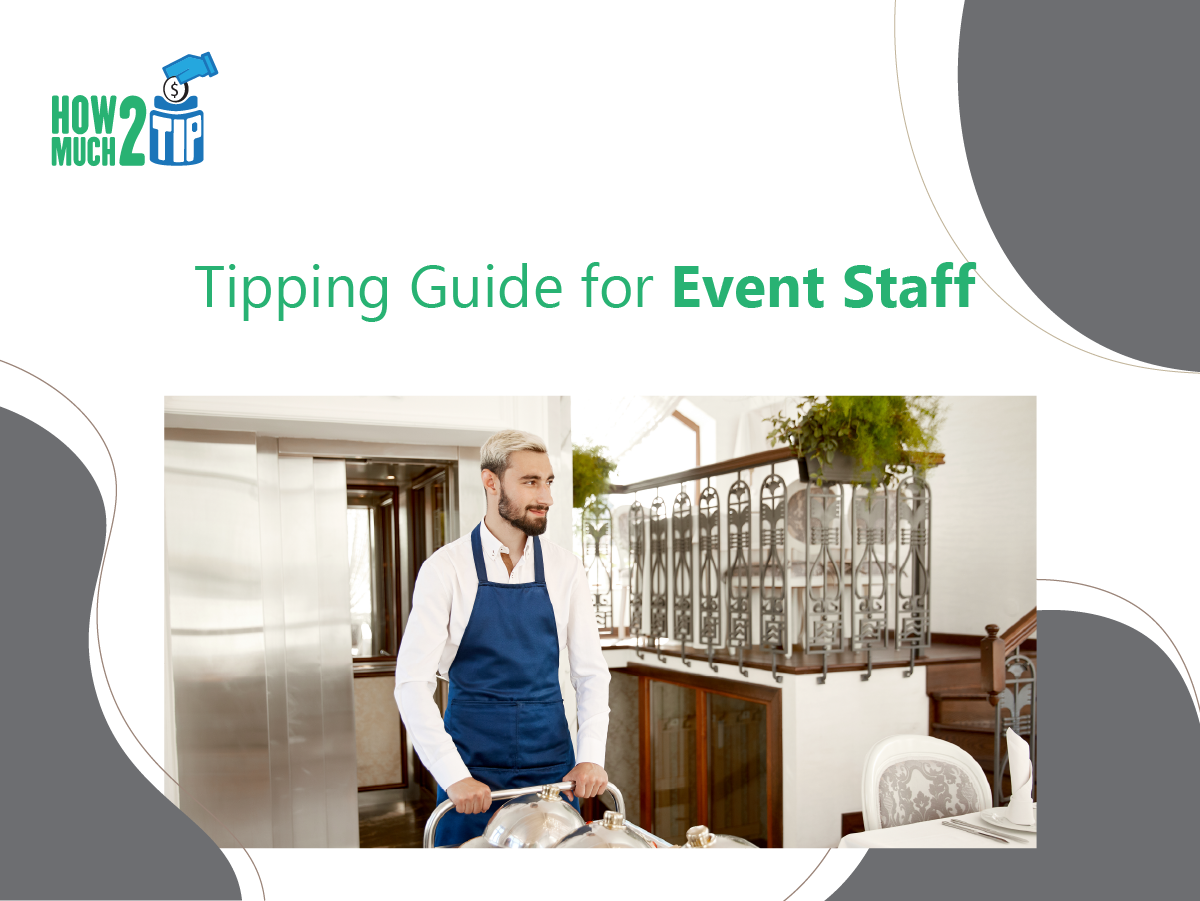 How Much To Tip An Event Staff Your Complete Guide 