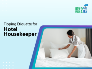how much to tip housekeeping at luxury hotel
